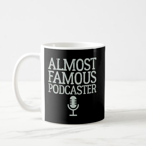 Famous Podcaster Coffee Mug