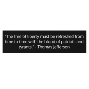 Famous Thomas Jefferson Quote, Tree of Liberty Bumper Sticker