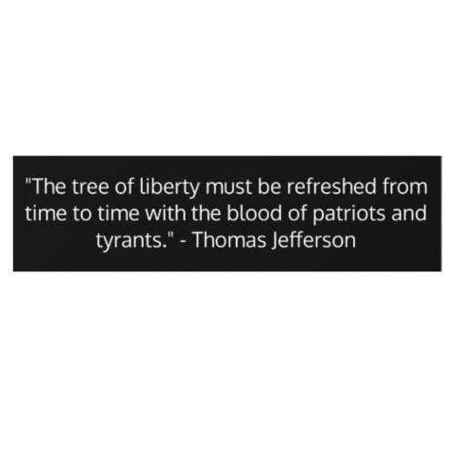 Famous Thomas Jefferson Quote Tree of Liberty  Bumper Sticker