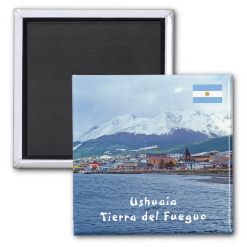 Famous Ushuaia _ Tierra del Fuego Argentina Magnet