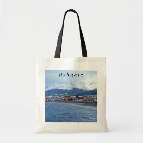 Famous Ushuaia _ Tierra del Fuego Argentina Tote Bag