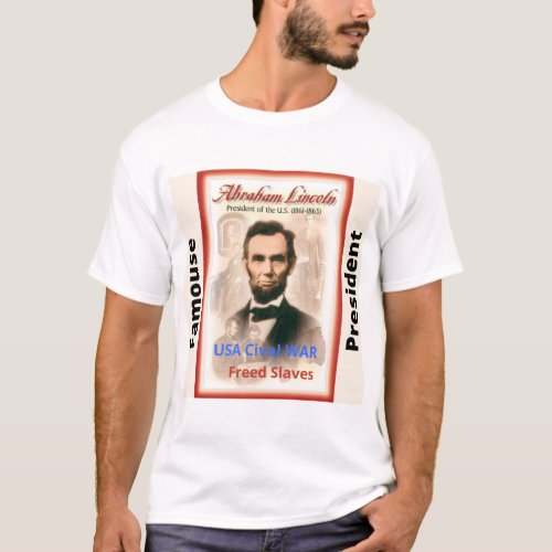 Famouse President Lincoln Civil War T_shirt