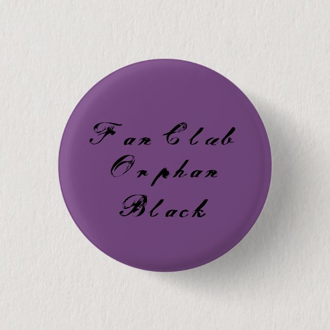 Fan club Orphan Black distressed script cursive Button (Front)