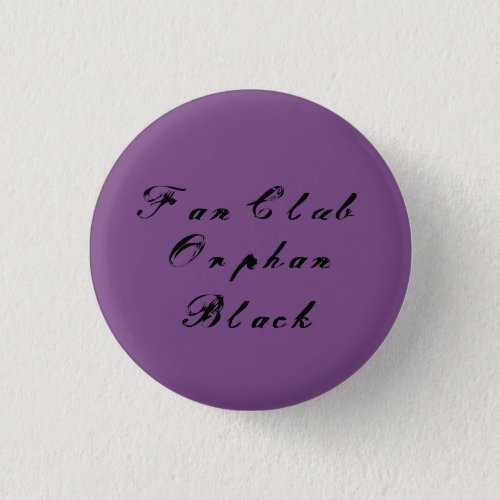 Fan club Orphan Black distressed script cursive Button