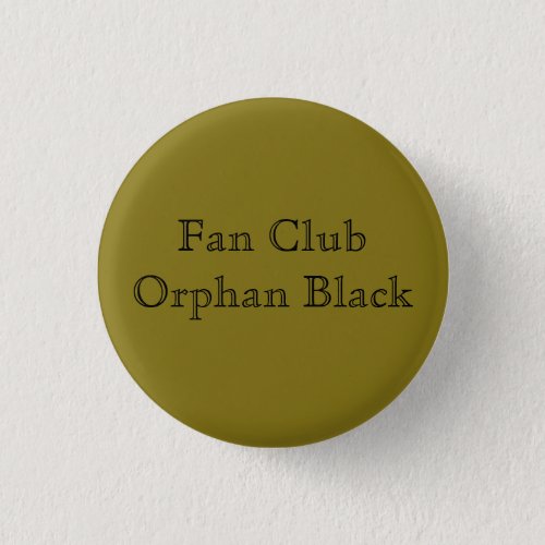 fan club Orphan Black for fans of TV show Pinback Button
