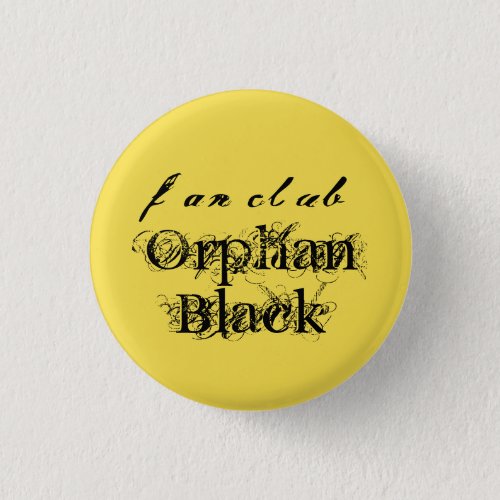 fan club Orphan Black in fancy distressed script Button