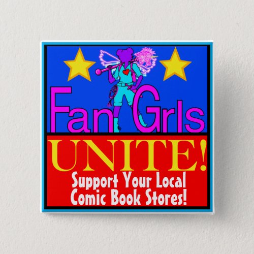 Fan Grls Unite Support Comic Book Stores Button