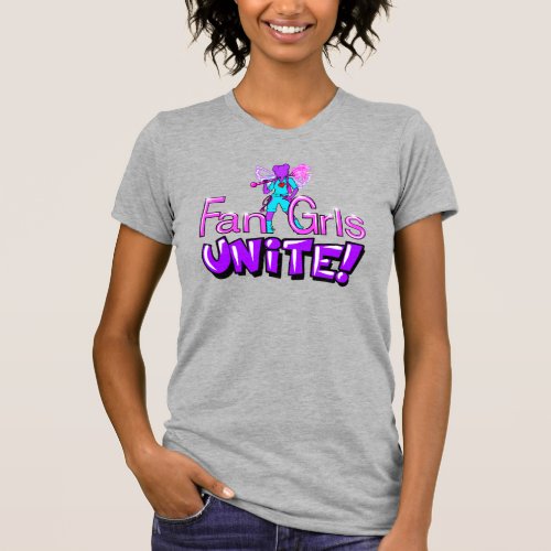 Fan Grls Unite Womens T_Shirt