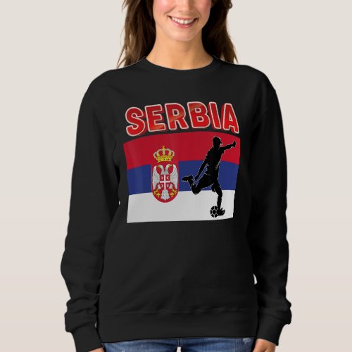 Fan Serbia National Team World Football Soccer Cha Sweatshirt