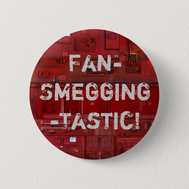 Fan-Smegging-Tastic Button (Front)