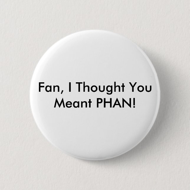Fan VS Phan Pinback Button (Front)