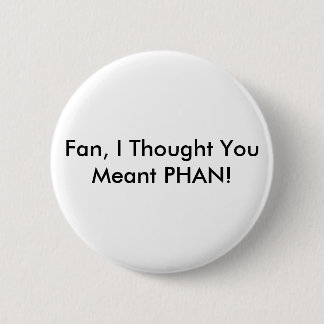 Fan VS Phan Pinback Button