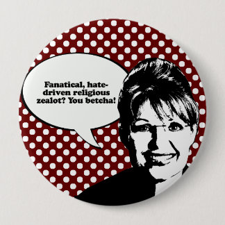 Fanatical zealot - You Betcha Button