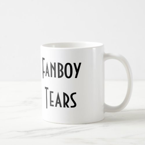 Fanboy Tears Coffee Mug
