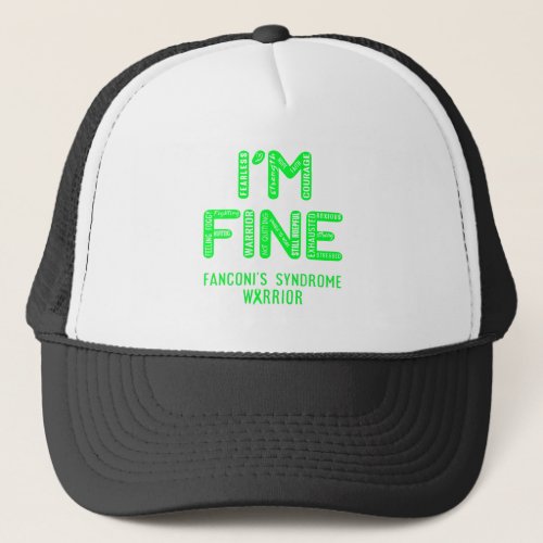 Fanconis Syndrome Warrior _ I AM FINE Trucker Hat