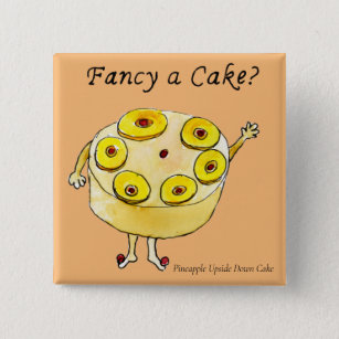 Fancy a Cake Funny Pineapple Upside Down Weird Art Button
