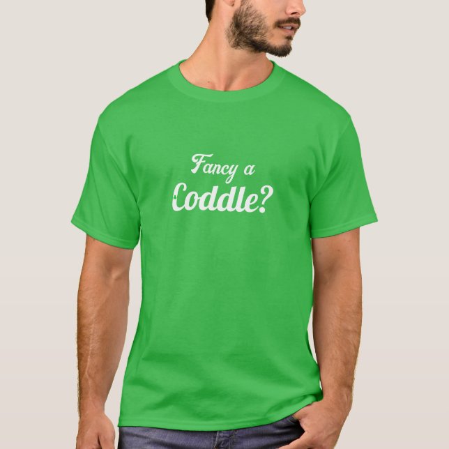 Fancy A Coddle Funny Irish  T-Shirt (Front)
