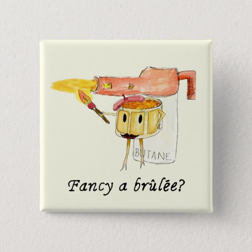 Fancy a Creme Brle Funny Slogan Illustration Button