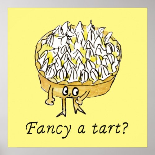 Fancy a Tart Funny Lemon Meringue Pie Quirky Art Poster
