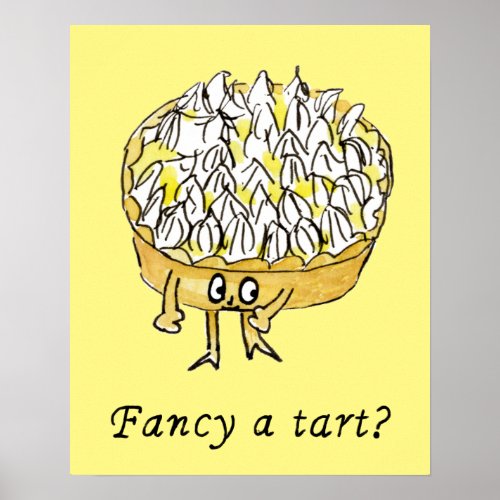 Fancy a Tart Funny Quirky Lemon Meringue Pie Art Poster