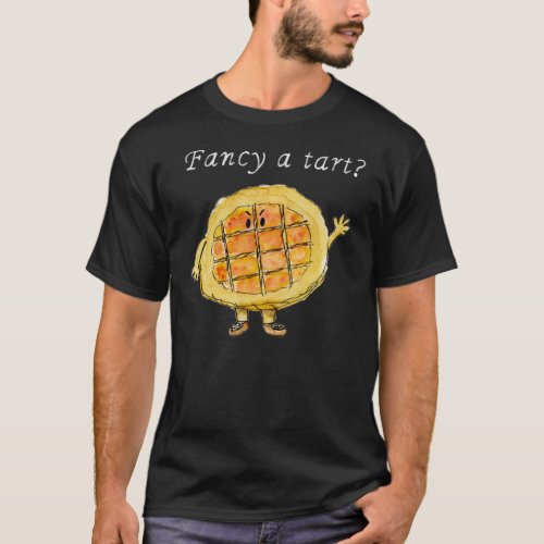 Fancy a Tart Funny Treacle Tart Quirky Cake Art T_Shirt