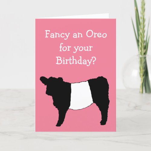 Fancy an Oreo Happy Birthday Belted Galloway Cow Card