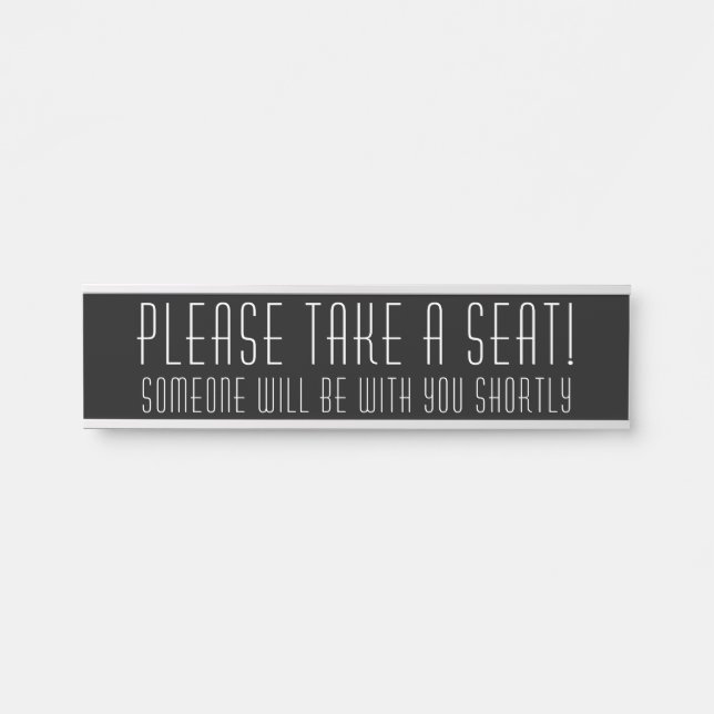 Fancy, Classy and Elegant "PLEASE TAKE A SEAT!" Door Sign (Front)