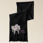 Fancy Crazy Pig Lady Scarf<br><div class="desc">Be proud to be a crazy pig lady! What an adorable gift for any woman who loves her pet pigs! Oink Oink!</div>