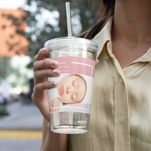 Fancy Cute Baby Photo  Pink  White  Quote  Acrylic Tumbler