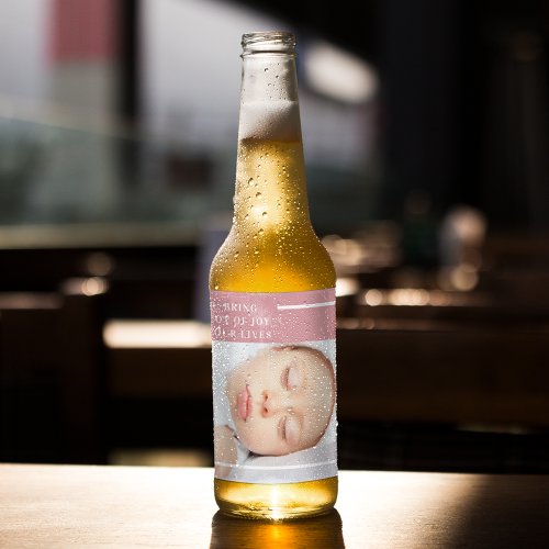 Fancy Cute Baby Photo  Pink  White  Quote  Beer Bottle Label