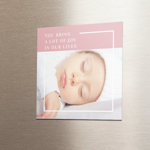 Fancy Cute Baby Photo  Pink  White  Quote  Magnet