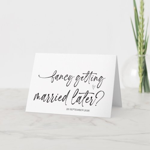 Fancy Getting Married Later Wedding Bride to Groom Card
