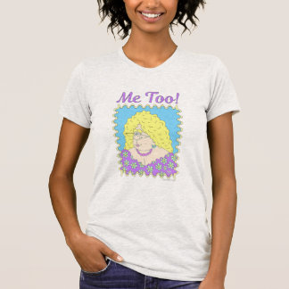 FANCY LADY "Me Too" T Shirt