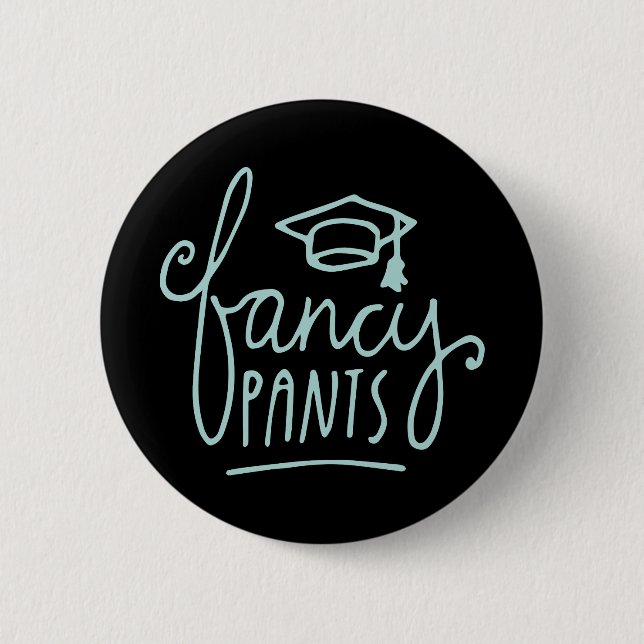 Fancy Pants Funny Grad Button (Front)