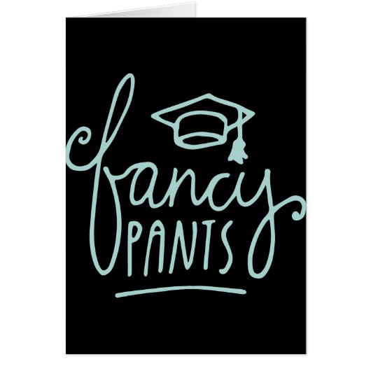 Fancy Pants Funny Grad Cards (Front)