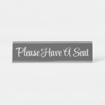 [ Thumbnail: Fancy "Please Have a Seat" Desk Name Plate ]