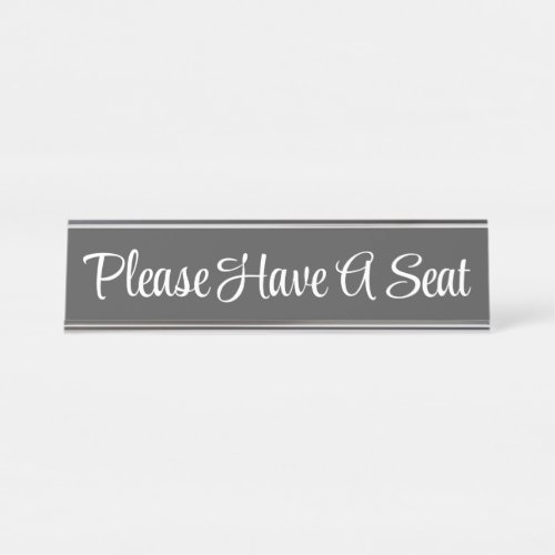 Fancy Please Have A Seat Desk Name Plate