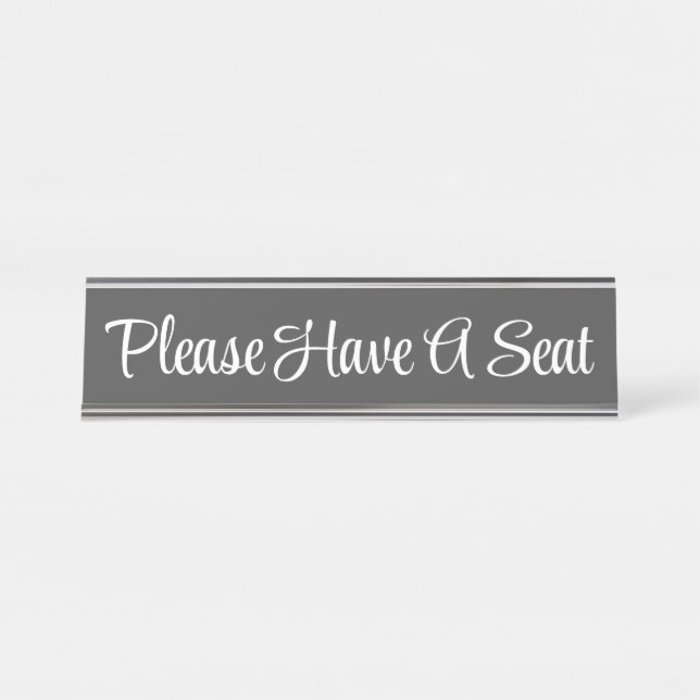 Fancy "Please Have A Seat" Desk Name Plate (Front)