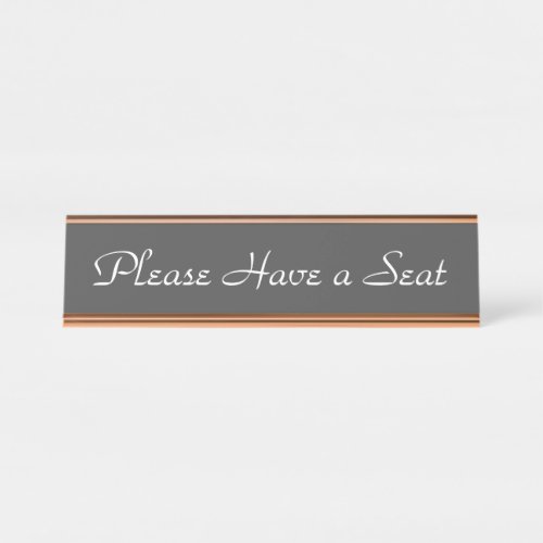Fancy Please Have a Seat Desk Name Plate