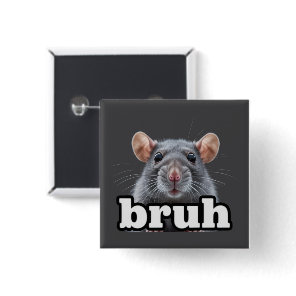 Fancy Rat Rodent Owner Meme Bruh Pet Rat Lover  Button