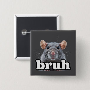 Fancy Rat Rodent Owner Meme Bruh Pet Rat Lover Button