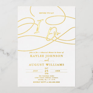 Fancy Script Before We Say "I Do" Rehearsal Dinner Foil Invitation