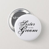 Fancy Sister of the Groom Black Pinback Button (Front & Back)