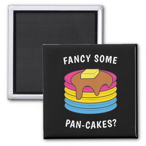 Fancy Some Pan_cakes Funny LGBTQ Pansexual Pride Magnet