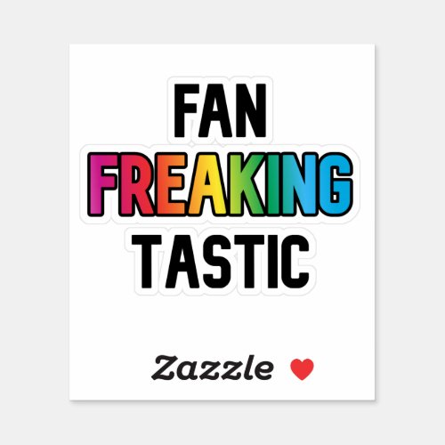 FanFreakingTastic Sticker