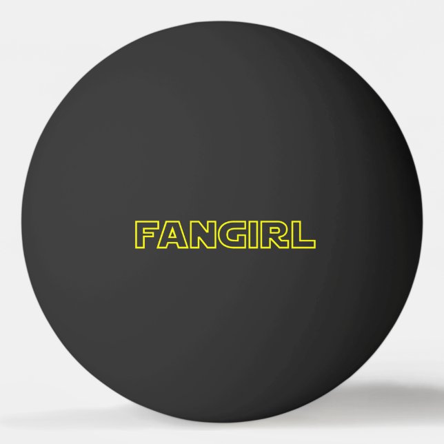 FANGIRL PING PONG BALL (Front)