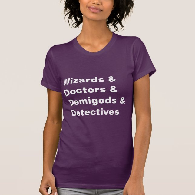 Fangirl Shirt Wizards Doctors Demigods Detectives (Front)
