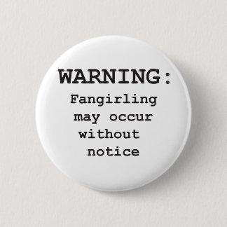 Fangirling Pinback Button