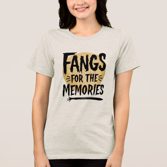 Fangs For The Memories Halloween Womens tshirts  (Front)
