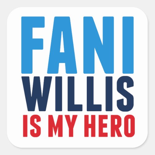 Fani Willis is My Hero Square Sticker